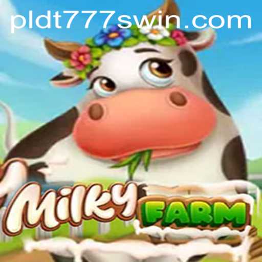 Exploring MilkyFarm: A New Dimension in Farming Games Amidst the Rise of PLDT 777s