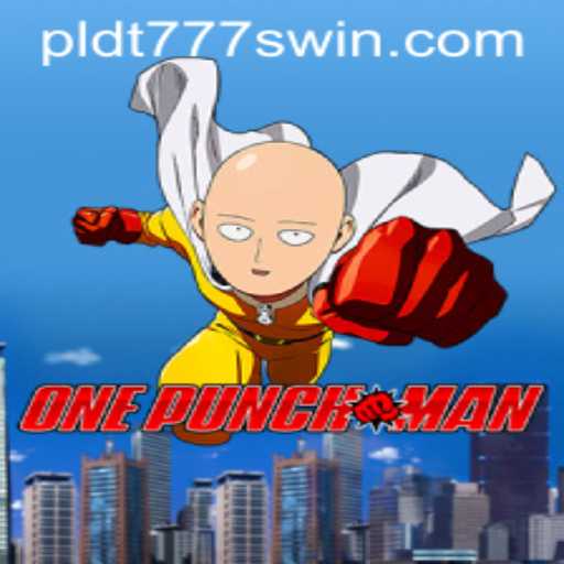 Exploring OnePunchMan: A Thrilling Adventure with PLDT 777s